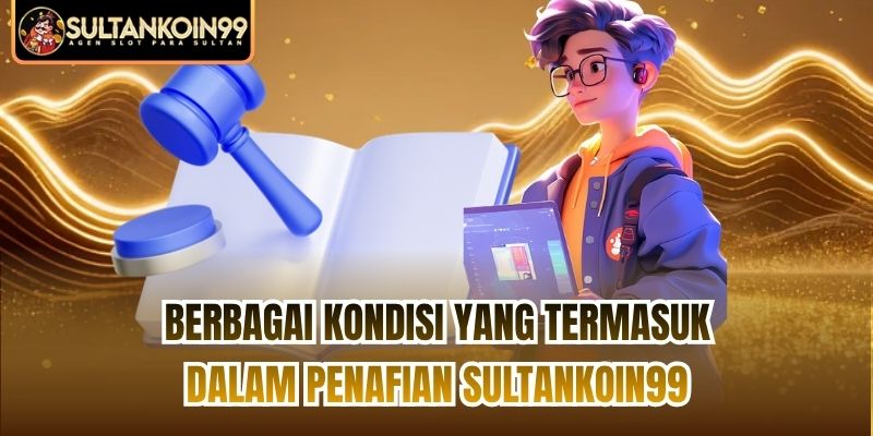 Berbagai kondisi yang termasuk dalam penafian Sultankoin99