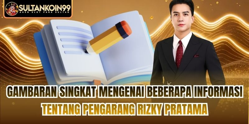 Gambaran singkat mengenai beberapa informasi tentang pengarang Rizky Pratama