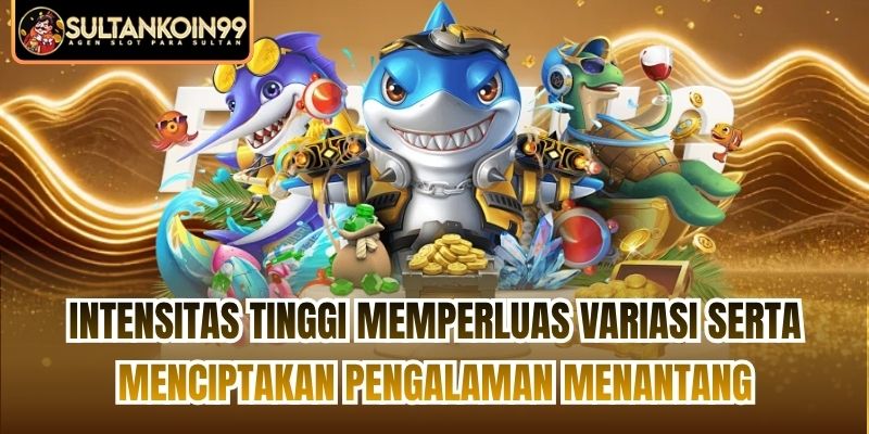 Intensitas tinggi memperluas variasi serta menciptakan pengalaman menantang